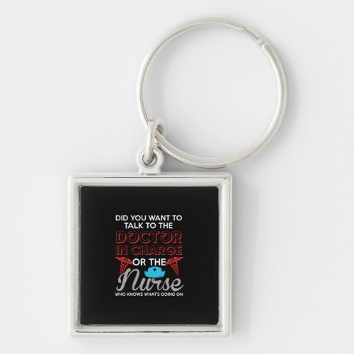 Nurse Gift  The Doctor In Charge Or The Nurse Keychain