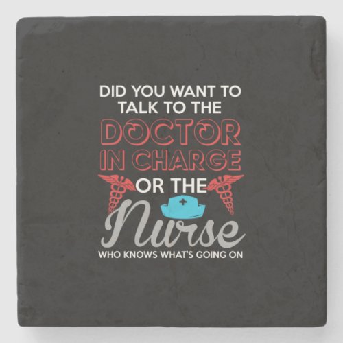 Nurse Gift  The Doctor In Charge Or The Nurse Stone Coaster