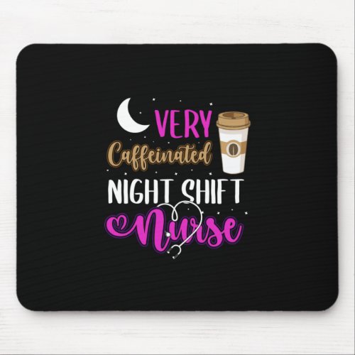 Nurse Gift  Very Caffeinated Night Mouse Pad