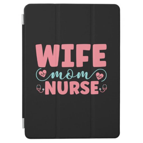 Nurse Gift  Wife Mom Nurse iPad Air Cover