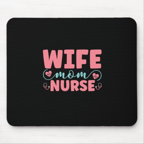 Nurse Gift  Wife Mom Nurse Mouse Pad