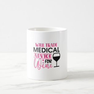 Nurse Gift Will Trade Medical Advice For Wine Coffee Mug