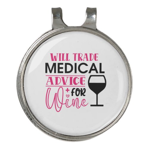 Nurse Gift  Will Trade Medical Advice For Wine Golf Hat Clip
