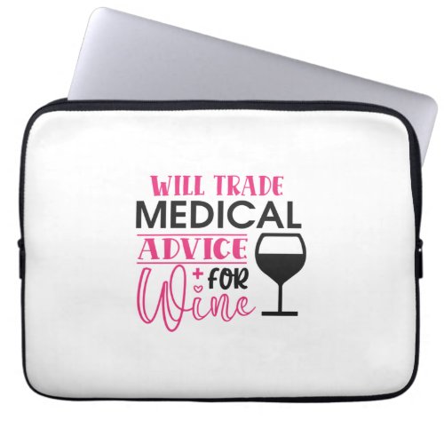 Nurse Gift  Will Trade Medical Advice For Wine Laptop Sleeve