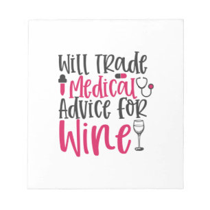 Nurse Gift Will Trade Medical Advice For Wine Notepad