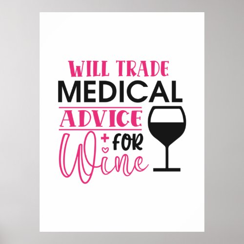 Nurse Gift  Will Trade Medical Advice For Wine Poster