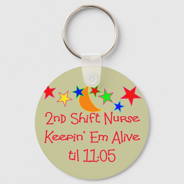 Nurse Gifts "2nd Shift Nurse"  Hilarious Keychain (Front)