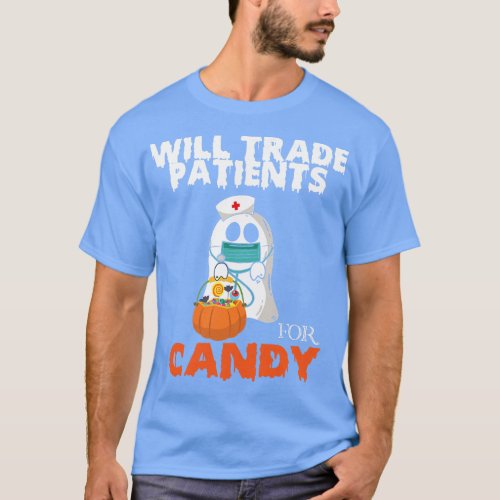Nurse Halloween Will Trade Patients For Candy For  T_Shirt