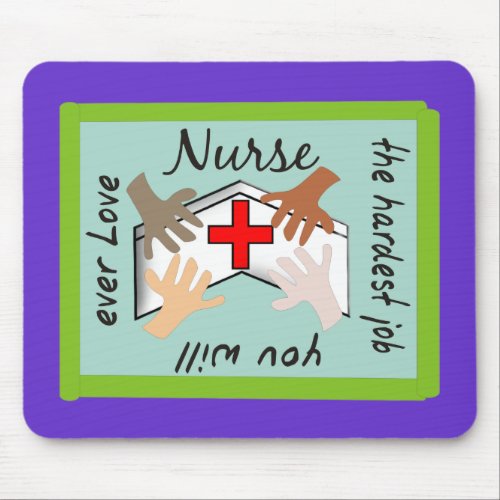 Nurse Hardest Job You Will Ever Love Gifts Mouse Pad