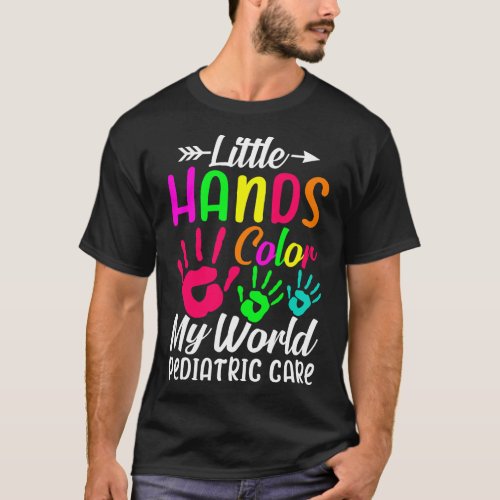 Nurse Hospital Little Hands Color My World Pediatr T_Shirt