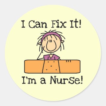 Nurse I Can Fix It T-shirts And Gifts Classic Round Sticker by nurse_doctor at Zazzle
