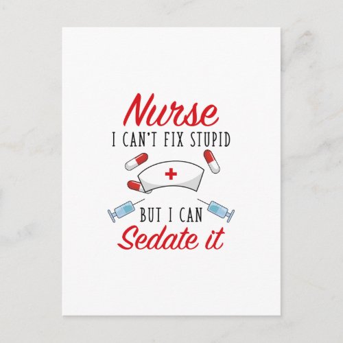 Nurse I Cant Fix Stupid But I Can Sedate It Postcard