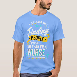 Nurse I Dont Know Why I Love Finding T-Shirt