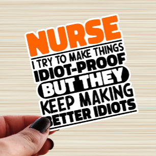 Nurse I Try To Make Things Funny Sayings Nursing Sticker