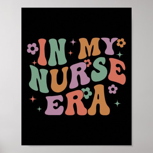 Nurse In My Nurse Era Rn Nursing School Graduation Poster