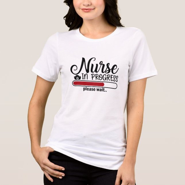 Nurse in progress Funny Nursing School Tri-Blend Shirt (Front)