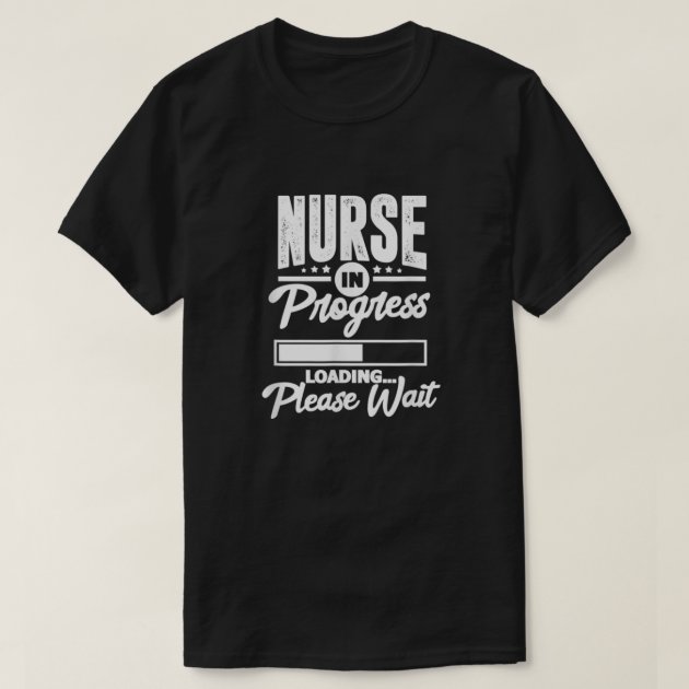 Nurse In Progress Nurse Funny Nursing School Soon Graduate T-Shirt