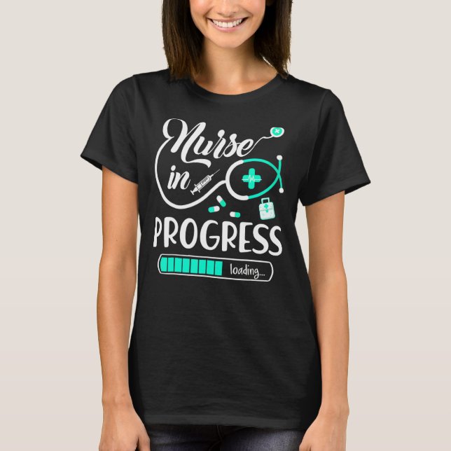 Nurse In Progress Loading Nurse Life Rn Nursing T-Shirt (Front)