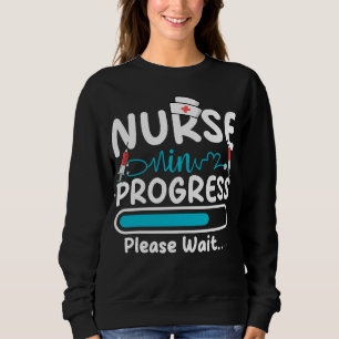 Nurse in Progress Loading Women Sweatshirt