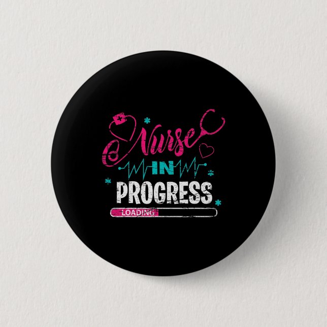 Nurse In Progress Nurse Fun Nursing School  Button (Front)