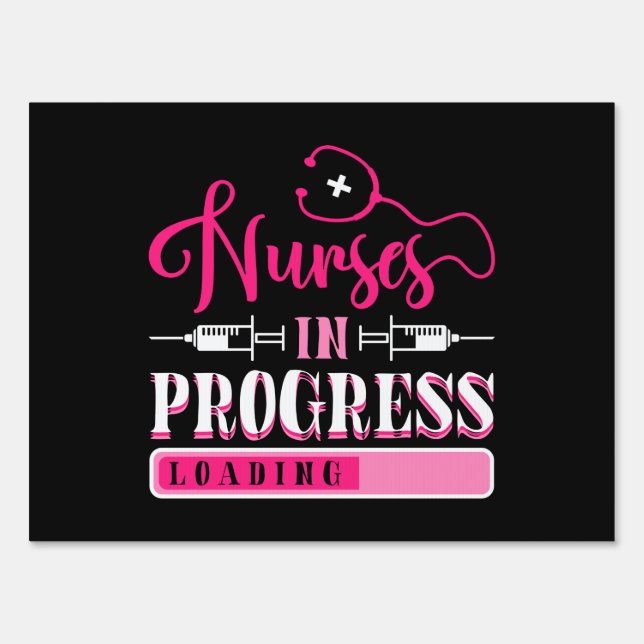 Nurse In Progress Nursing School Student Sign (Front)