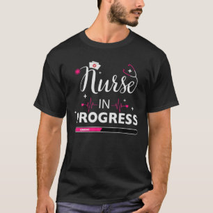 Nurse In Progress Nursing Student Nurses Day Week T-Shirt