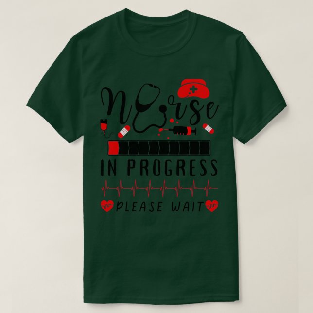 Nurse In Progress Please Wait 25 T-Shirt (Design Front)