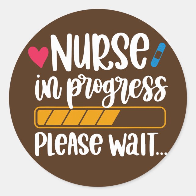 Nurse In Progress Please Wait Nurses Week Gifts Classic Round Sticker (Front)