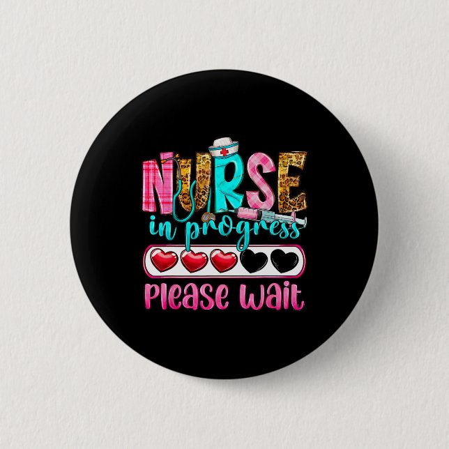 Nurse In Progress Please Wait Nursing School Futur Button (Front)