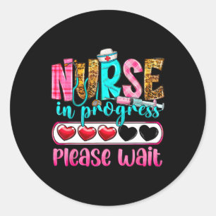 Nurse In Progress Please Wait Nursing School Futur Classic Round Sticker