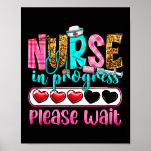 Nurse In Progress Please Wait Nursing School Futur Poster