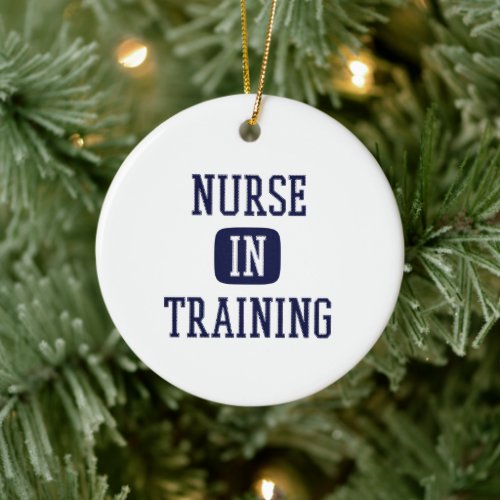 Nurse In Training Future Nurse Nursing School Ceramic Ornament