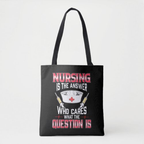 Nurse Is The Answer Tote Bag