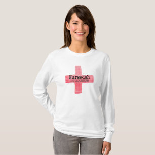 Nurse ish Nursing Student T-Shirt