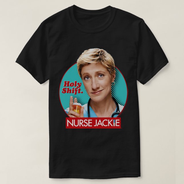 Nurse Jackie Holy Shift  gift T-Shirt (Design Front)