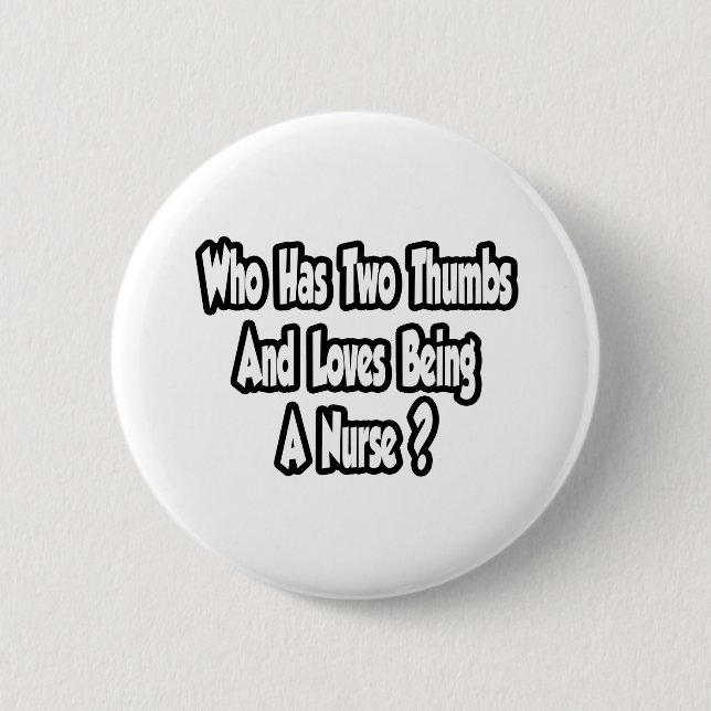 Nurse Joke...Two Thumbs Button (Front)