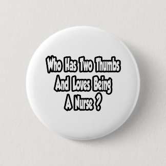 Nurse Joke...Two Thumbs Button