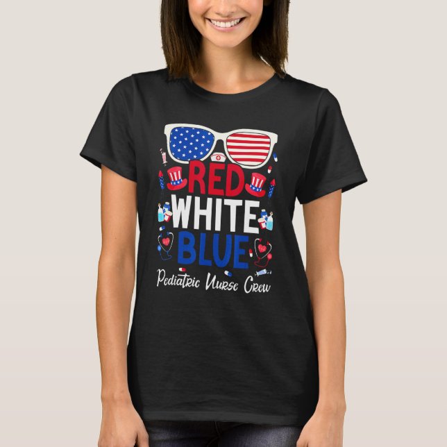 Nurse July 4th Red White Blue Pediatric Nurse Crew T-Shirt (Front)