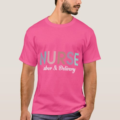 Nurse Labor  Delivery T_Shirt
