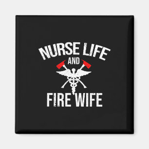 Nurse Life And Firefighter Wife Gifts Nurse  Magnet