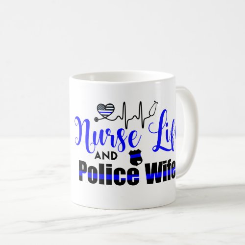 Nurse Life and Police Wife Coffee Mug