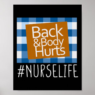 Nurse Life Back And Body Hurts Nurses Funny Health Poster