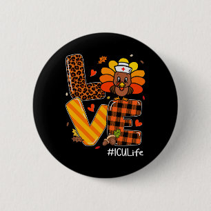 Nurse Life Fall Icu Nurse Turkey Thanksgiving Day Button