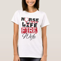 Nurse Life Fire Wife Firefighter Spouse