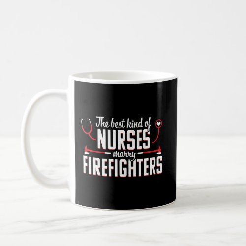 Nurse Life Fire Wife Funny Best Firefighter Nursin Coffee Mug