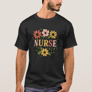 Nurse Life Flower Nurse's Day Happy National Nurse T-Shirt
