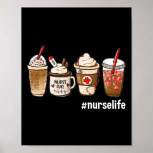Nurse Life Funny Coffee Nurses Fuel Registered Nur Poster