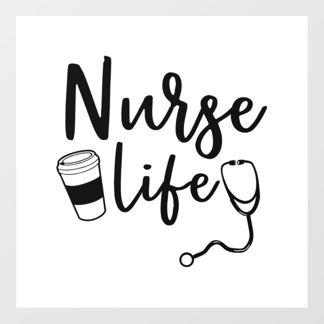 Nurse Life Gift For Nurse  Wall Decal (Front)