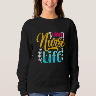 Nurse Life Healthcare Nurse Week 2022 Sweatshirt