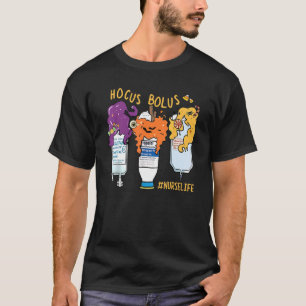 Nurse Life Hocus Bolus Happy Halloween Costume Nur T-Shirt